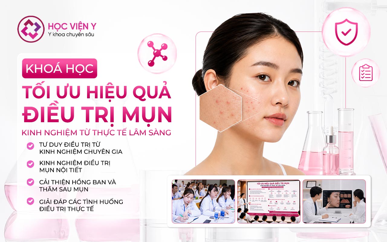 TỐI ƯU HIỆU QUẢ ĐIỀU TRỊ MỤN: KINH NGHIỆM TỪ THỰC TẾ LÂM SÀNG