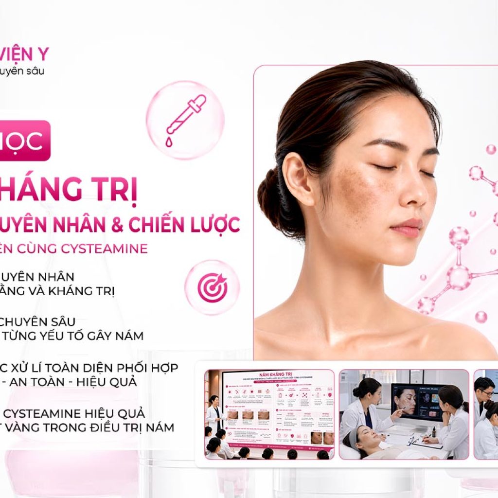 nám kháng trị giải mã nguyên nhân và chiến lược xử lí toàn diện cùng Cysteamine