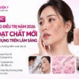 Xu hướng mới trong điều trị nám 2026 từ hoạt chất mới đến ứng dụng trên lâm sàng